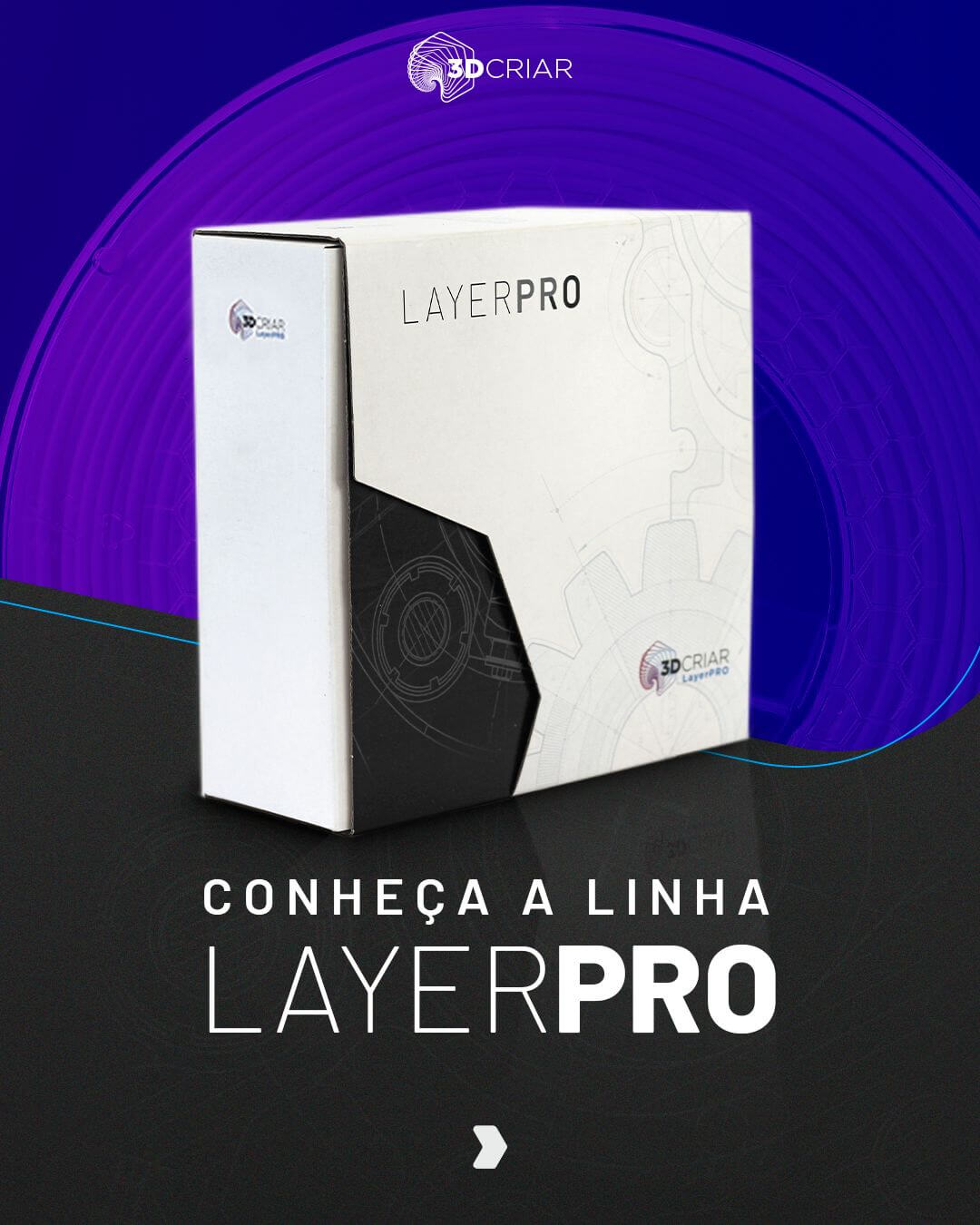 Conheça a linha LayerPRO