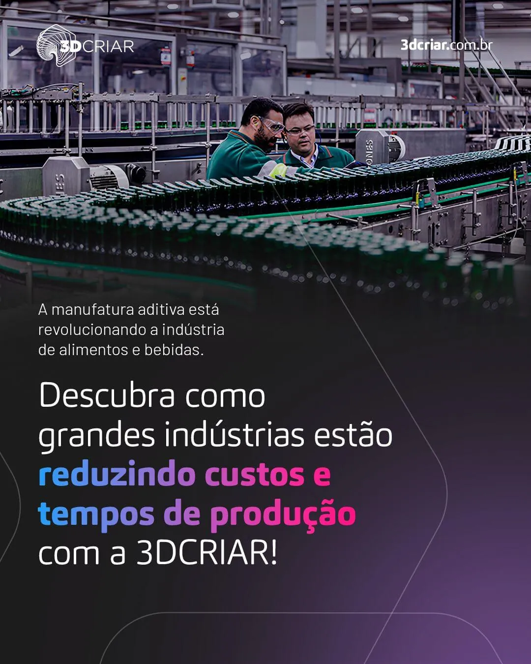 Descubra como grandes indústrias estão reduzindo custos e tempos de produção com a 3DCRIAR.