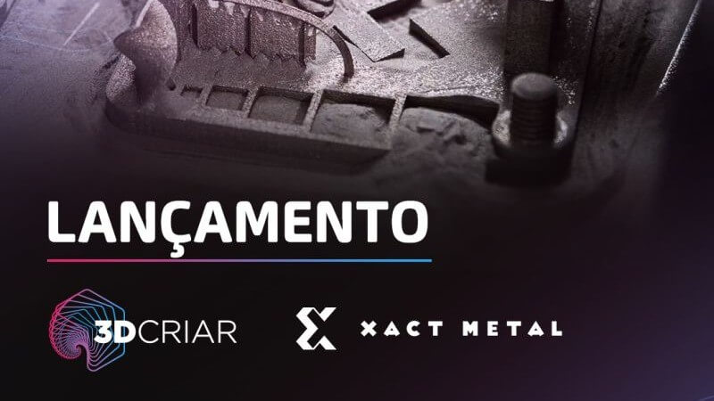 A 3DCRIAR traz para o Brasil a Xact Metal.